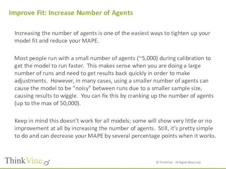 Improve Fit: Increase Number of Agents Increasing the number of agents