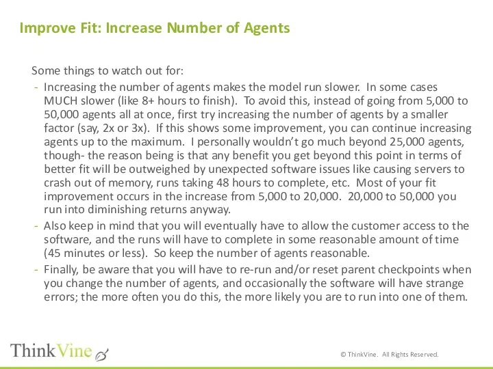 Improve Fit: Increase Number of Agents Some things to watch out
