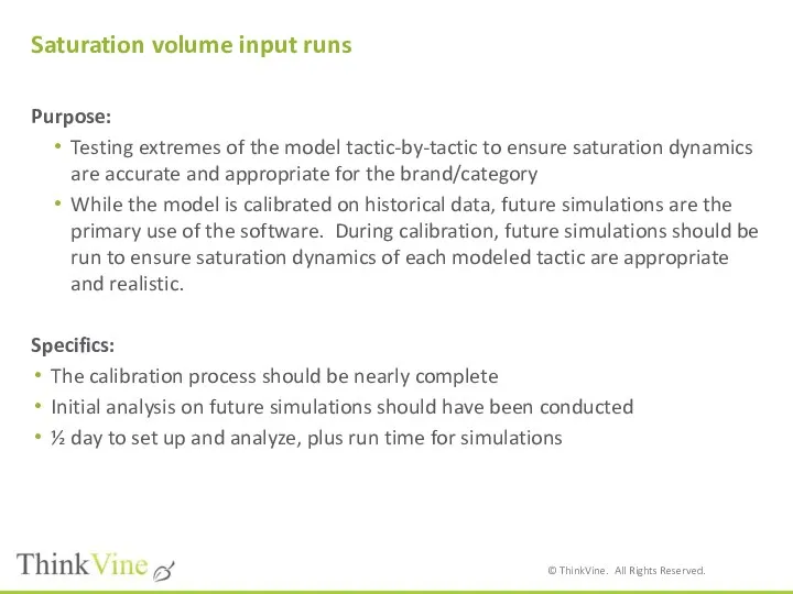 Saturation volume input runs Purpose: Testing extremes of the model tactic-by-tactic