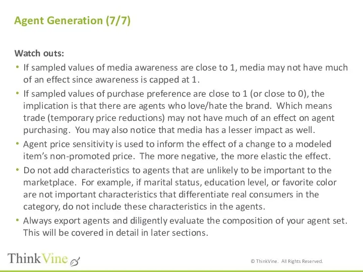 Agent Generation (7/7) Watch outs: If sampled values of media awareness