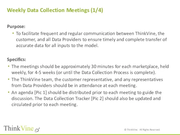 Weekly Data Collection Meetings (1/4) Purpose: To facilitate frequent and regular