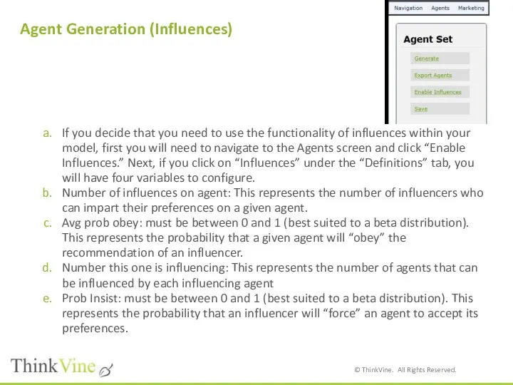 Agent Generation (Influences) If you decide that you need to use