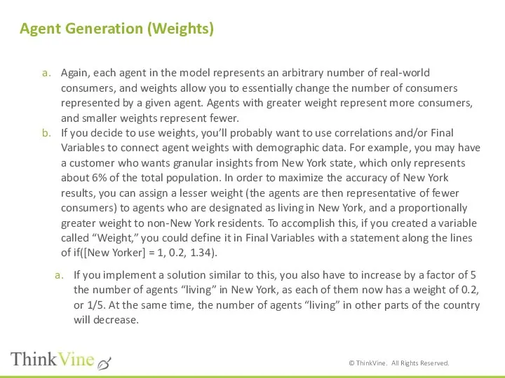 Agent Generation (Weights) Again, each agent in the model represents an