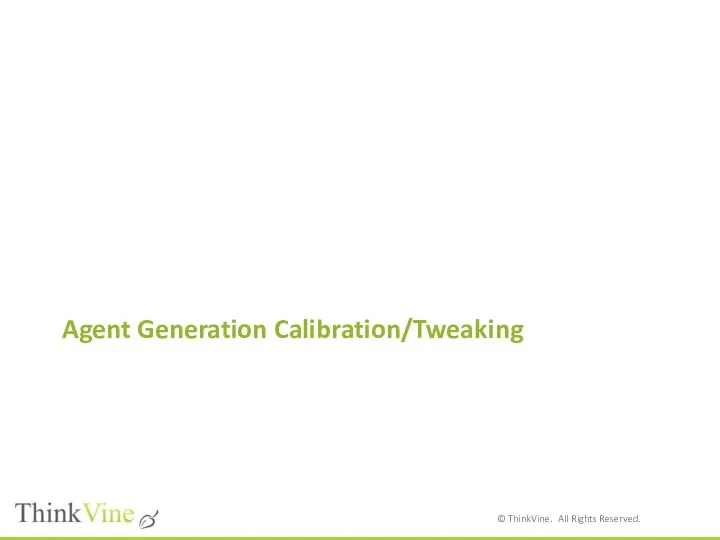 Agent Generation Calibration/Tweaking