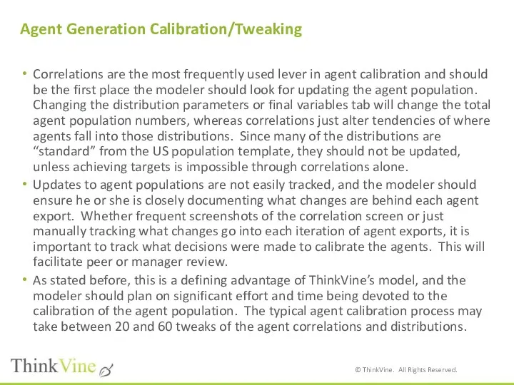 Agent Generation Calibration/Tweaking Correlations are the most frequently used lever in