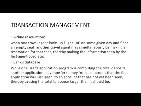 TRANSACTION MANAGEMENT Airline reservations when one travel agent looks up Flight