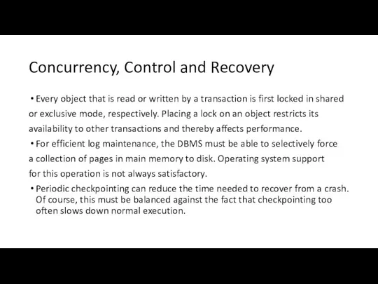 Concurrency, Control and Recovery Every object that is read or written