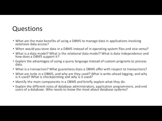 Questions What are the main benefits of using a DBMS to