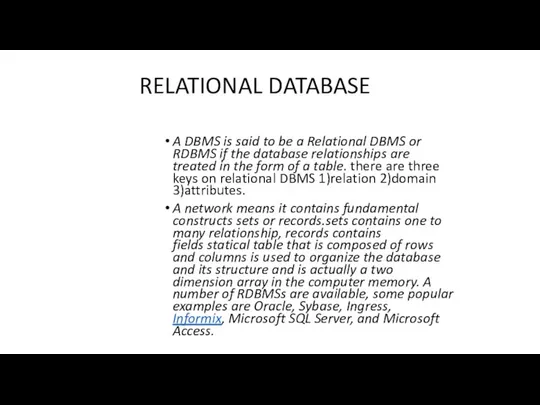 RELATIONAL DATABASE A DBMS is said to be a Relational DBMS