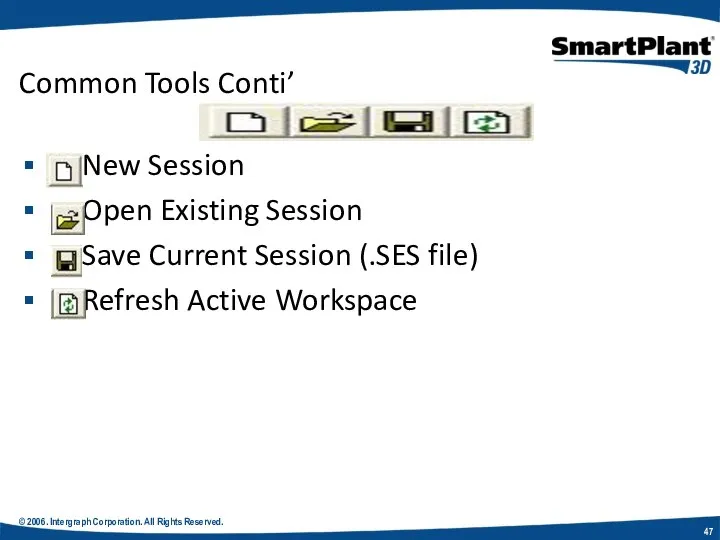 © 2006. Intergraph Corporation. All Rights Reserved. Common Tools Conti’ New