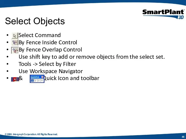 © 2006. Intergraph Corporation. All Rights Reserved. Select Objects Select Command