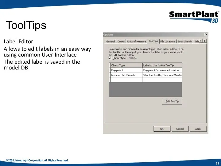 © 2006. Intergraph Corporation. All Rights Reserved. Label Editor Allows to