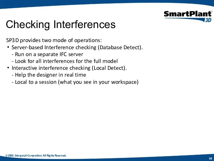 © 2006. Intergraph Corporation. All Rights Reserved. Checking Interferences SP3D provides