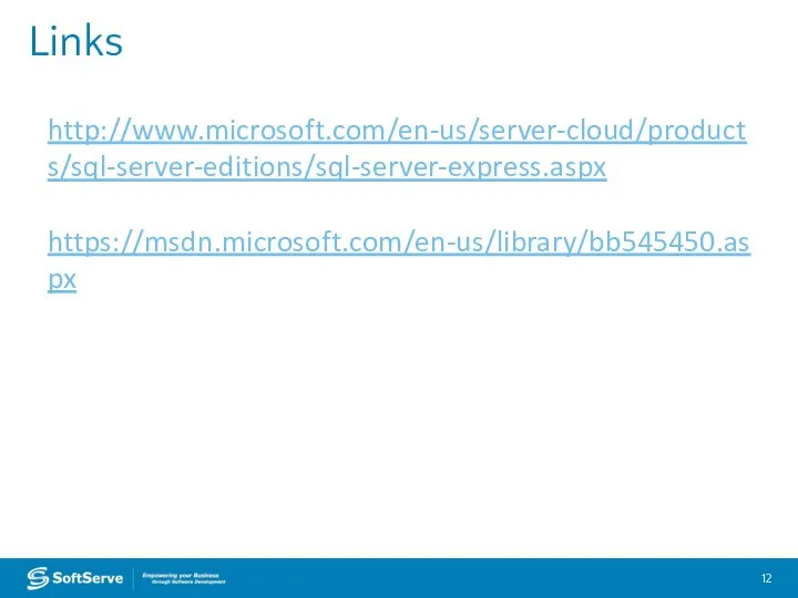 Links http://www.microsoft.com/en-us/server-cloud/products/sql-server-editions/sql-server-express.aspx https://msdn.microsoft.com/en-us/library/bb545450.aspx