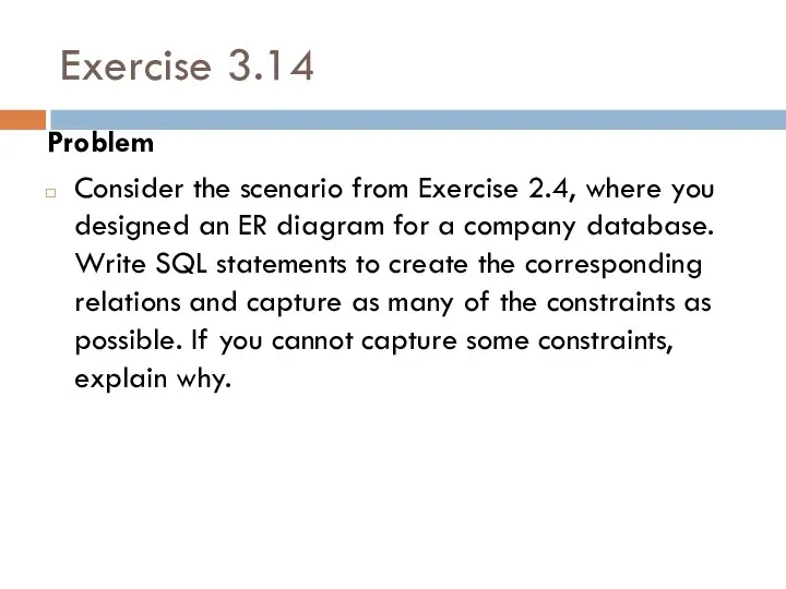 Exercise 3.14 Problem Consider the scenario from Exercise 2.4, where you