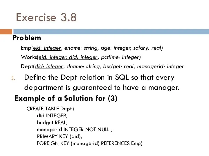 Exercise 3.8 Problem Emp(eid: integer, ename: string, age: integer, salary: real)