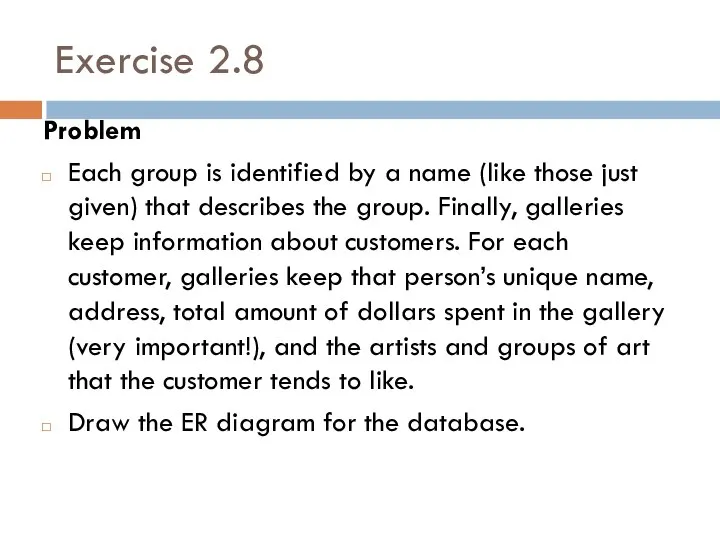 Exercise 2.8 Problem Each group is identified by a name (like