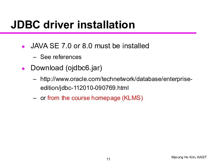 JDBC driver installation JAVA SE 7.0 or 8.0 must be installed