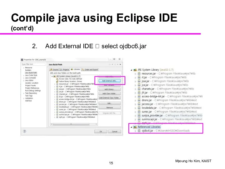 Compile java using Eclipse IDE (cont’d) Add External IDE ? select ojdbc6.jar