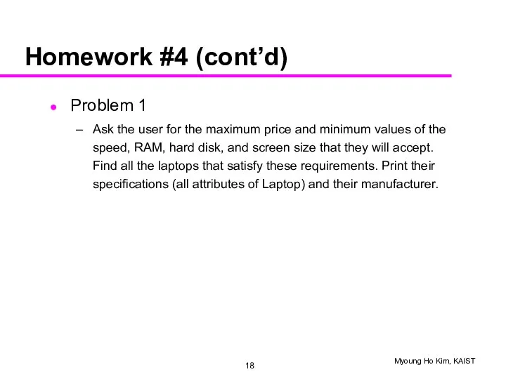 Homework #4 (cont’d) Problem 1 Ask the user for the maximum