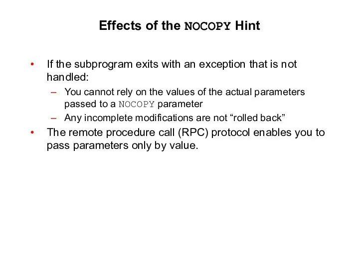 Effects of the NOCOPY Hint If the subprogram exits with an