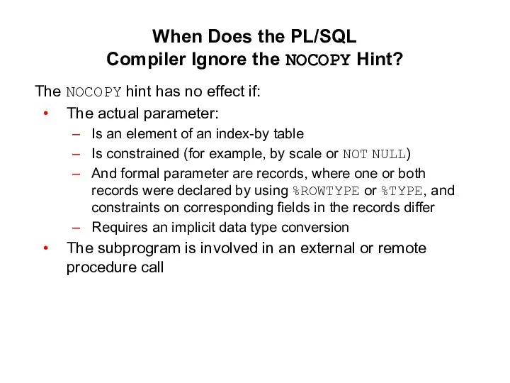 When Does the PL/SQL Compiler Ignore the NOCOPY Hint? The NOCOPY