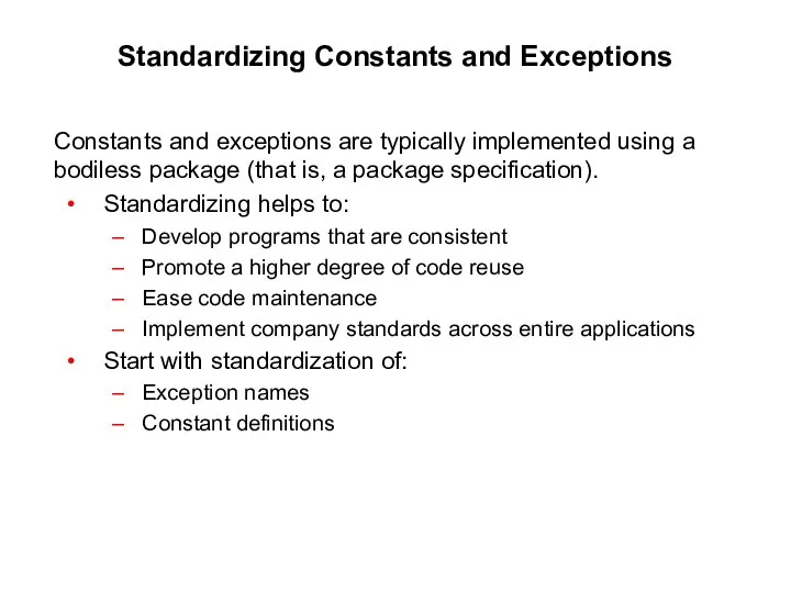 Standardizing Constants and Exceptions Constants and exceptions are typically implemented using