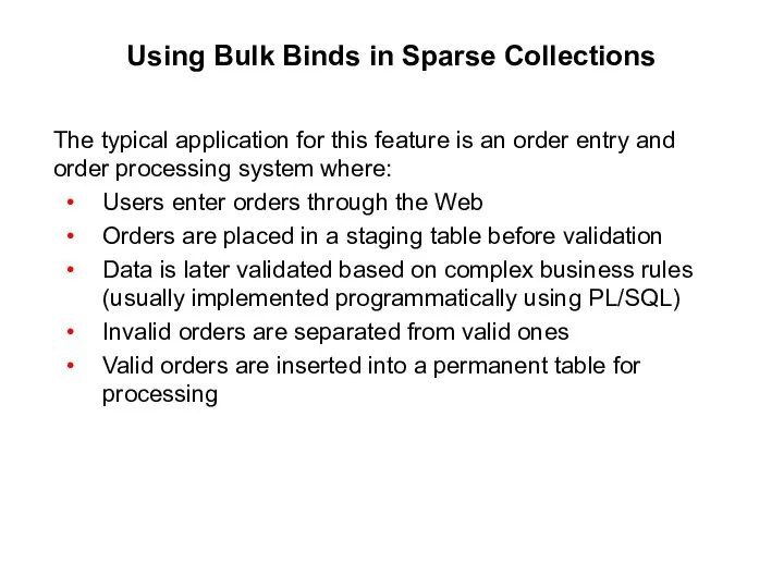 Using Bulk Binds in Sparse Collections The typical application for this