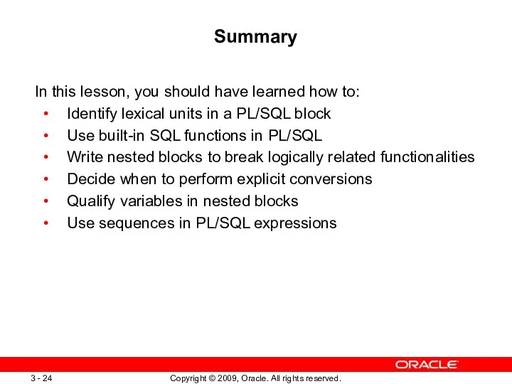 Summary In this lesson, you should have learned how to: Identify