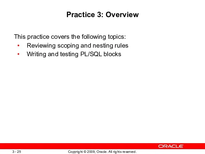 Practice 3: Overview This practice covers the following topics: Reviewing scoping