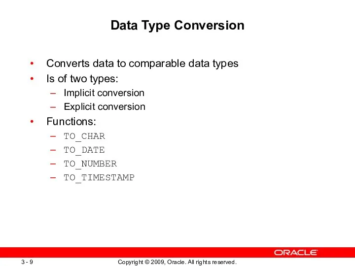 Data Type Conversion Converts data to comparable data types Is of