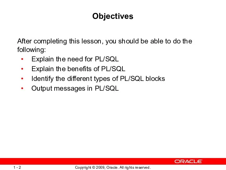 Objectives After completing this lesson, you should be able to do