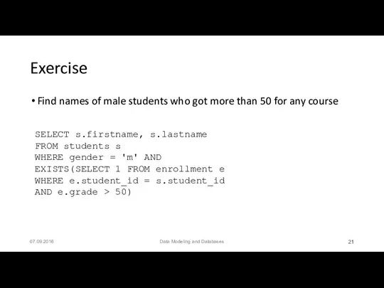 Exercise Find names of male students who got more than 50