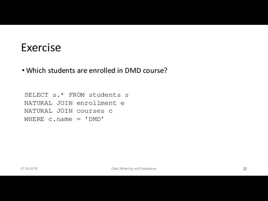 Exercise Which students are enrolled in DMD course? 07.09.2016 Data Modeling