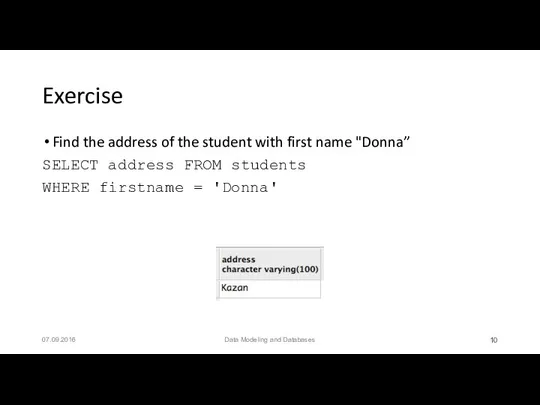 Exercise Find the address of the student with first name "Donna”