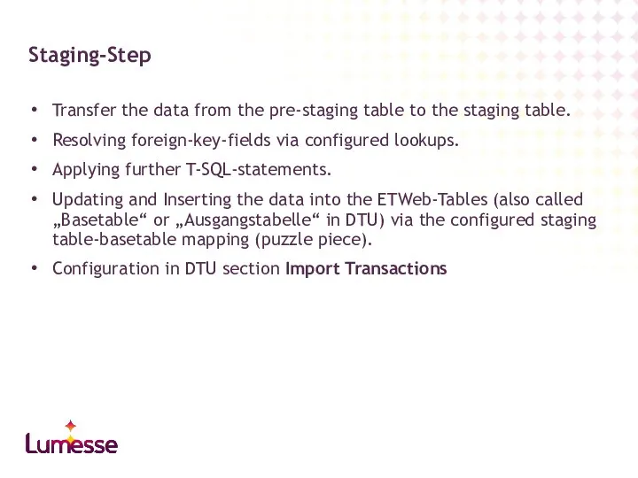 Transfer the data from the pre-staging table to the staging table.