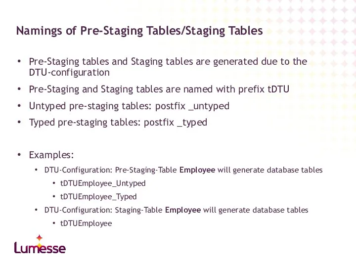 Pre-Staging tables and Staging tables are generated due to the DTU-configuration