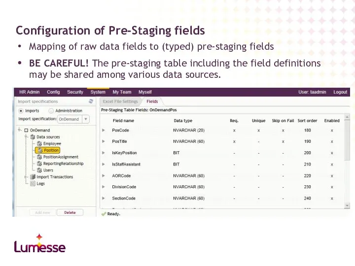 Mapping of raw data fields to (typed) pre-staging fields BE CAREFUL!