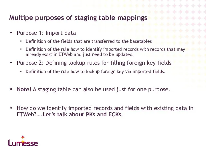 Purpose 1: Import data Definition of the fields that are transferred