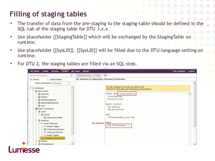 The transfer of data from the pre-staging to the staging-table should