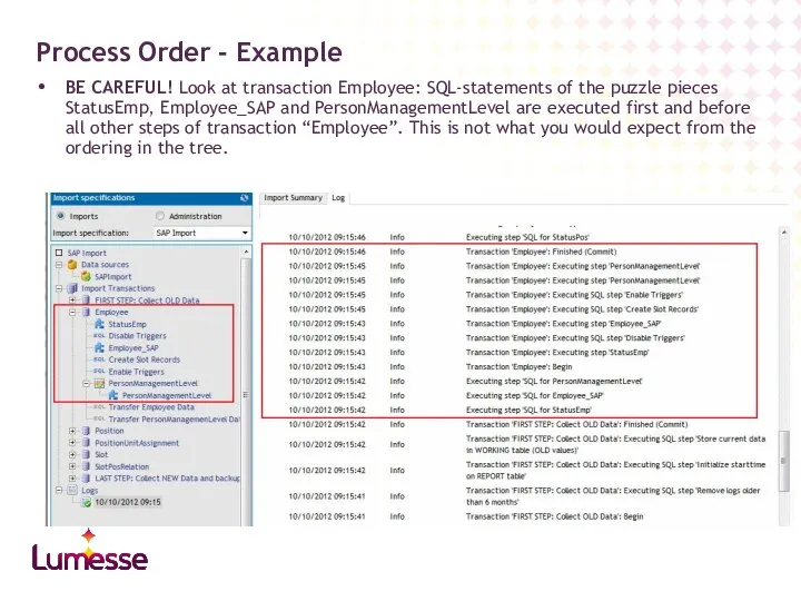 BE CAREFUL! Look at transaction Employee: SQL-statements of the puzzle pieces