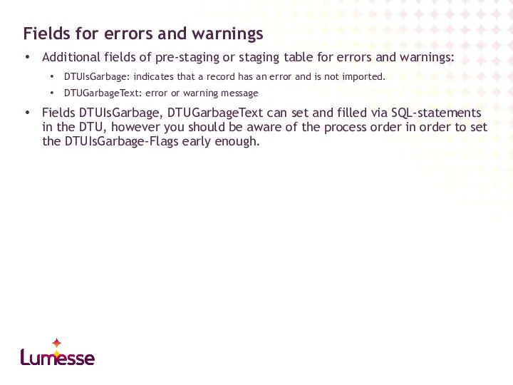 Additional fields of pre-staging or staging table for errors and warnings: