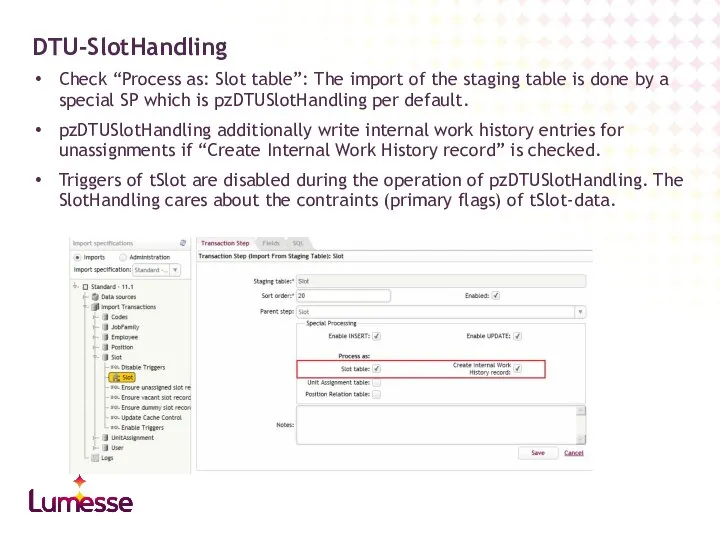 Check “Process as: Slot table”: The import of the staging table