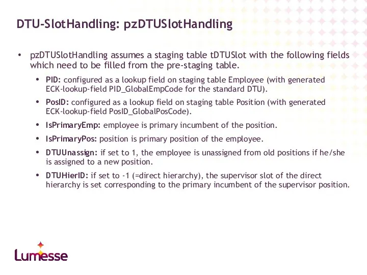 pzDTUSlotHandling assumes a staging table tDTUSlot with the following fields which