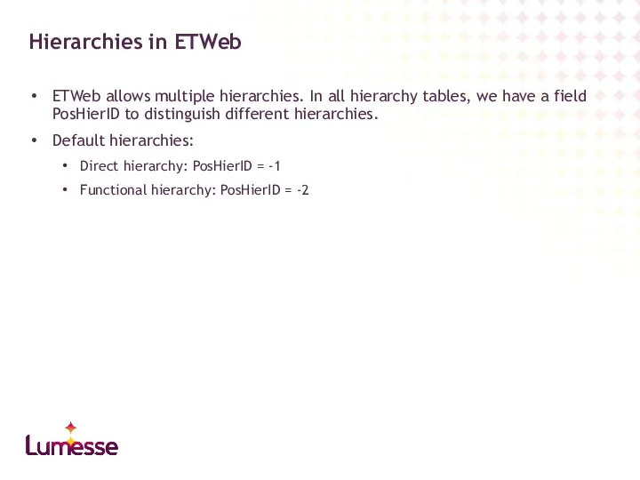 ETWeb allows multiple hierarchies. In all hierarchy tables, we have a