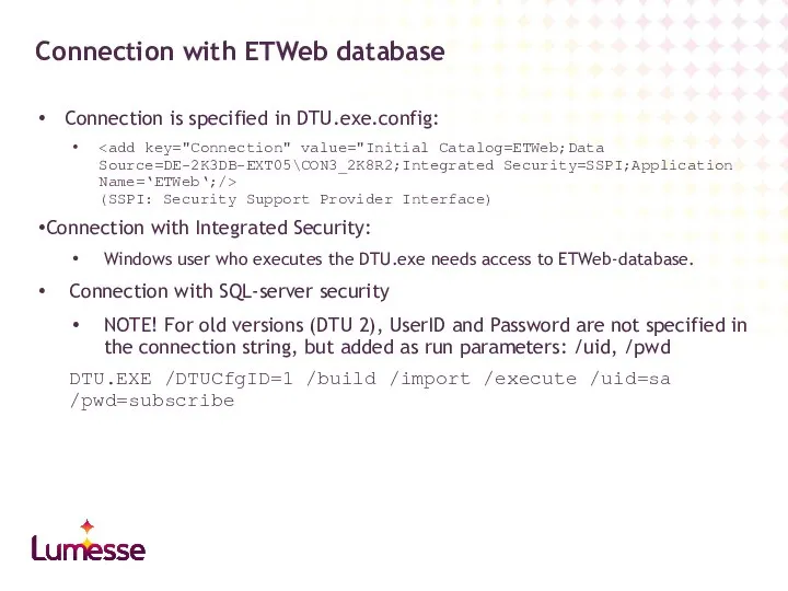 Connection is specified in DTU.exe.config: (SSPI: Security Support Provider Interface) Connection