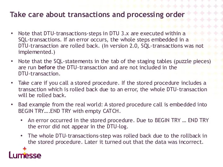 Take care about transactions and processing order Note that DTU-transactions-steps in