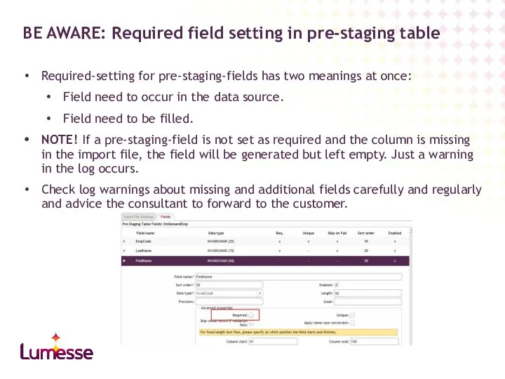 BE AWARE: Required field setting in pre-staging table Required-setting for pre-staging-fields