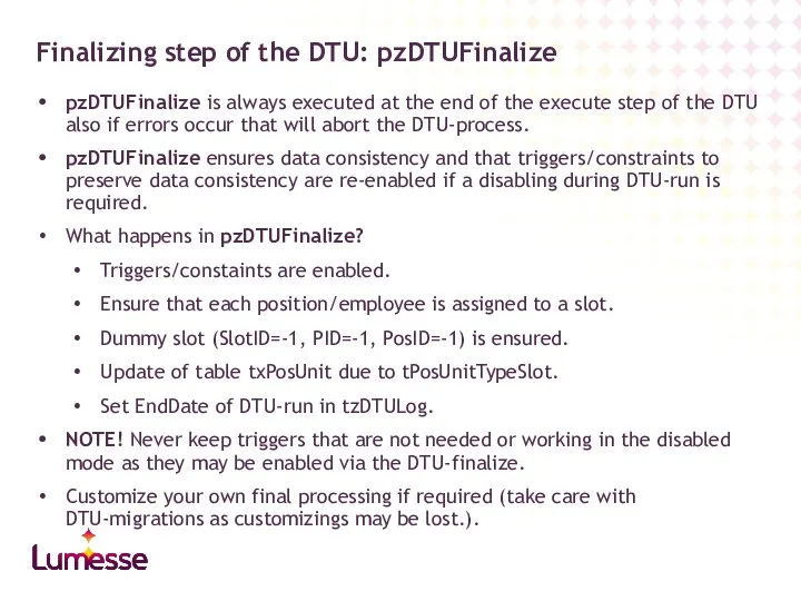 Finalizing step of the DTU: pzDTUFinalize pzDTUFinalize is always executed at