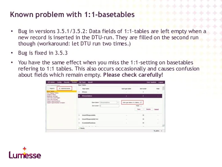 Known problem with 1:1-basetables Bug in versions 3.5.1/3.5.2: Data fields of